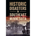 Historic Disasters in Southeast Minnesota