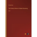 The Poetical Works of Robert Browning: Vol I