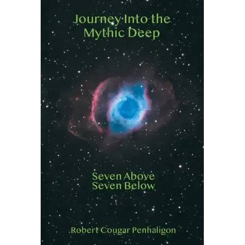 Journey Into the Mythic Deep: Seven Above Seven Below