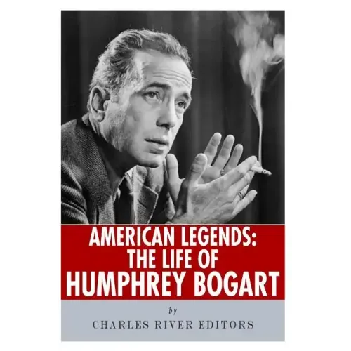 American Legends: The Life of Humphrey Bogart