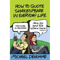 How To Quote Shakespeare In Everyday Life