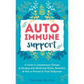 Autoimmune Support: A Guide to Autoimmune Disease & Healing with Medicinal Herbs, Remedies & Diet to Prevent & Treat Symptoms