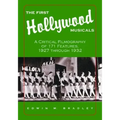 The First Hollywood Musicals: A Critical Filmography of 171 Features, 1927 Through 1932