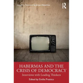 Habermas and the Crisis of Democracy: Interviews with Leading Thinkers
