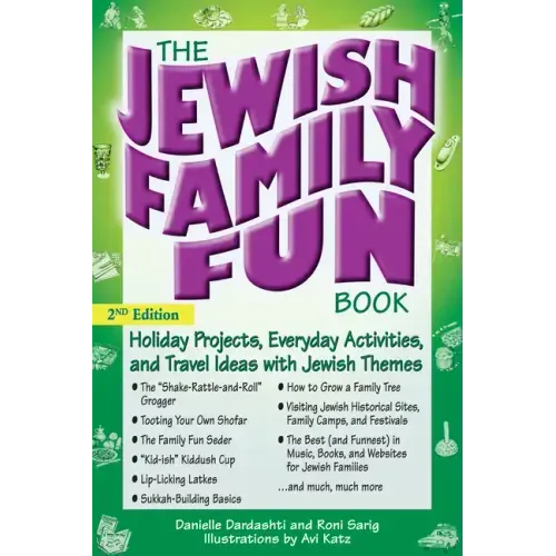 The Jewish Family Fun Book (2nd Edition): Holiday Projects, Everyday Activities, and Travel Ideas with Jewish Themes
