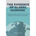 The Evidence of Global Warming: Climate change realities, effects and the solutions available