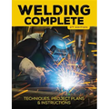 Welding Complete, 2nd Edition: Techniques, Project Plans & Instructions