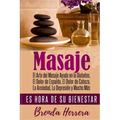 El Arte del Masaje Ayuda en la Diabetes, Dolor de Espalda, Dolor de Cabeza, Ansiedad, Depresión y Mucho Más: Es Hora De Su Bienestar
