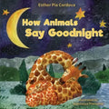 How Animals Say Good Night: A Sweet Going to Bed Book about Animal Sleep Habits