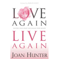 Love Again, Live Again: Restore Your Heart and Regain Your Health