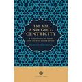 Islam and God-Centricity: A Theological Basis for Human Liberation