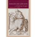 Marcion and Luke-Acts: A Defining Struggle