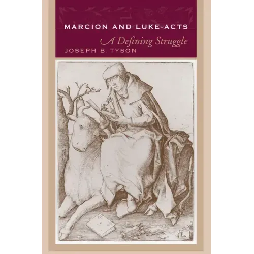 Marcion and Luke-Acts: A Defining Struggle