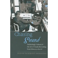 Chasing Sound: Technology, Culture, and the Art of Studio Recording from Edison to the LP