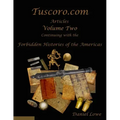The Forbidden Histories of the Americas Volume Two: Articles from Tuscoro.com