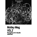 Motley Mag VOL.2: thoughts and visuals selected