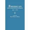 American Wills Proved in London, 1611-1775
