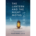 The Lantern and the Night Moths: Five Modern and Contemporary Chinese Poets in Translation