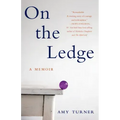On the Ledge: A Memoir