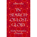 In Search of Lost Glory: Sindhi Nationalism in Pakistan