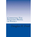 Completing The Standard Model of Physics: The Higgs Field, Gravity and the Big Bang