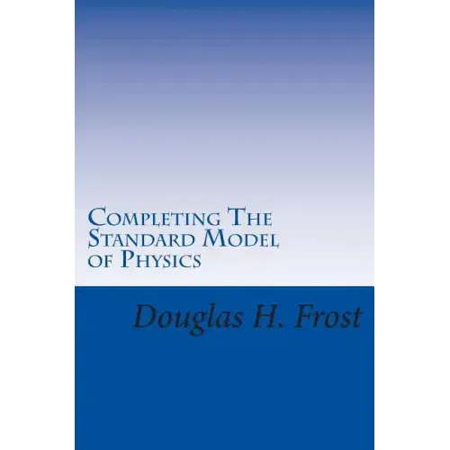 Completing The Standard Model of Physics: The Higgs Field, Gravity and the Big Bang