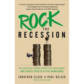 Rock the Recession: How Successful Leaders Prepare for, Thrive During, and Create Wealth After Downturns