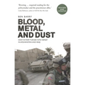 Blood, Metal and Dust: How Victory Turned Into Defeat in Afghanistan and Iraq