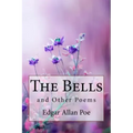 The Bells, and Other Poems Edgar Allan Poe