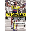The Comeback: Greg Lemond, the True King of American Cycling, and a Legendary Tour de France