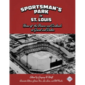 Sportsman's Park in St. Louis: Home of the Browns and Cardinals
