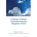 A Change of Heart: Understanding the Kingdom of God