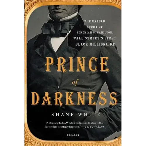 Prince of Darkness: The Untold Story of Jeremiah G. Hamilton, Wall Street's First Black Millionaire