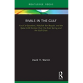 Rivals in the Gulf: Yusuf al-Qaradawi, Abdullah Bin Bayyah, and the Qatar-UAE Contest Over the Arab Spring and the Gulf Crisis