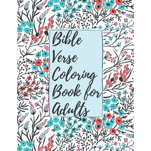 Bible Verse Coloring Book for Adults: Inspirational Christian Bible Verses with Relaxing Flower Patterns to Stay Closer with Lord