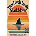 That Lovely, Lovely, Shark Movie