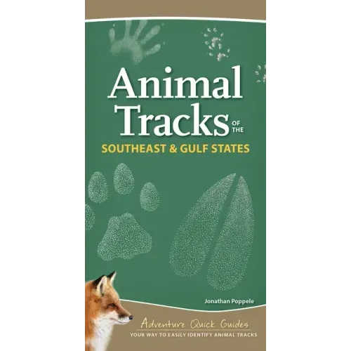 Animal Tracks of the Southeast & Gulf States: Your Way to Easily Identify Animal Tracks