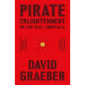 Pirate Enlightenment, or the Real Libertalia