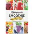 Ketogenic Smoothie: 60 Low-Carb Keto-friendly Smoothie Recipes