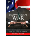 Unconventional War: The True Story of How War Came to America
