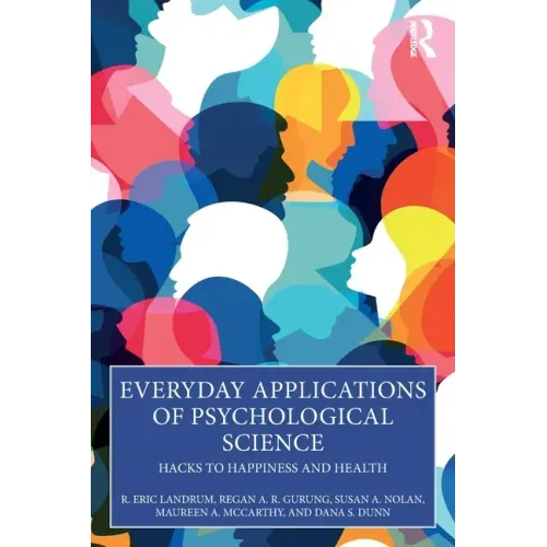 Everyday Applications of Psychological Science: Hacks to Happiness and Health