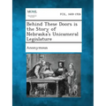 Behind These Doors Is the Story of Nebraska's Unicameral Legislature