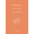 Forbidden But Oh, So Sweet