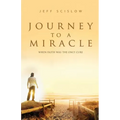 Journey to a Miracle: When Faith Was the Only Cure