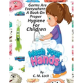 Germs Are Everywhere: A Book On Proper Hygiene For Children