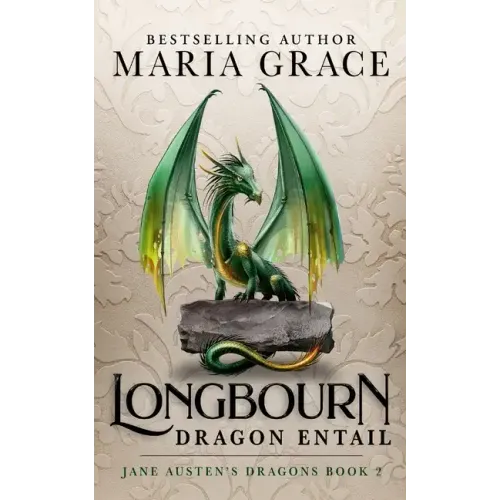 Longbourn: Dragon Entail: A Pride and Prejudice Variation