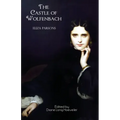 The Castle of Wolfenbach (Jane Austen Northanger Abbey Horrid Novels)