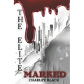 Marked: A Slow Burn Dystopian Vampire Romance (The Elite Series Book Two)