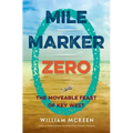 Mile Marker Zero: The Moveable Feast of Key West