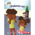 ¡Todavía No! (Not Yet!)